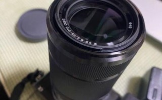 索尼微单长焦镜头推荐_哪款值得买
